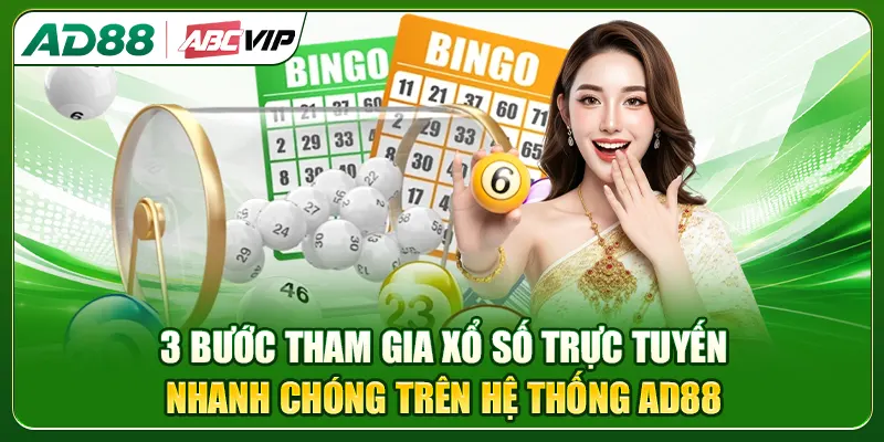 3 bước tham gia xổ số trực AD88 trực tuyến nhanh chóng hiệu quả