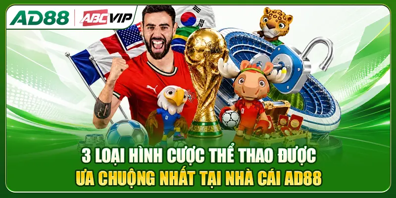 3 loại hình cược thể thao được ưa chuộng nhất tại nhà cái AD88