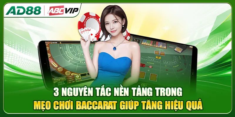3 nguyên tắc nền tảng trong mẹo chơi Baccarat giúp tăng hiệu quả