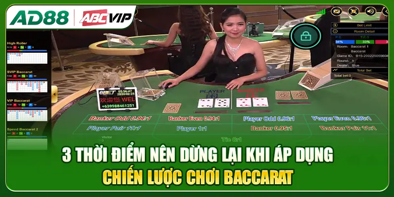 3 thời điểm nên dừng lại khi áp dụng chiến lược chơi Baccarat