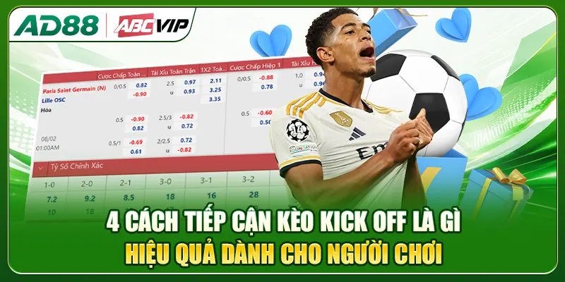 4 cách tiếp cận kèo kick off là gì hiệu quả dành cho người chơi