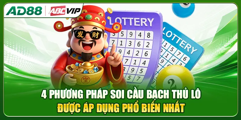 4 phương pháp soi cầu bạch thủ lô được áp dụng phổ biến nhất