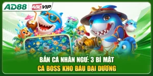 Bắn Cá Nhân Ngư: 3 Bí Mật Cá Boss Kho Báu Đại Dương