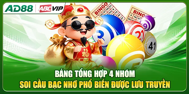 Bảng tổng hợp 4 nhóm soi cầu bạc nhớ phổ biến được lưu truyền