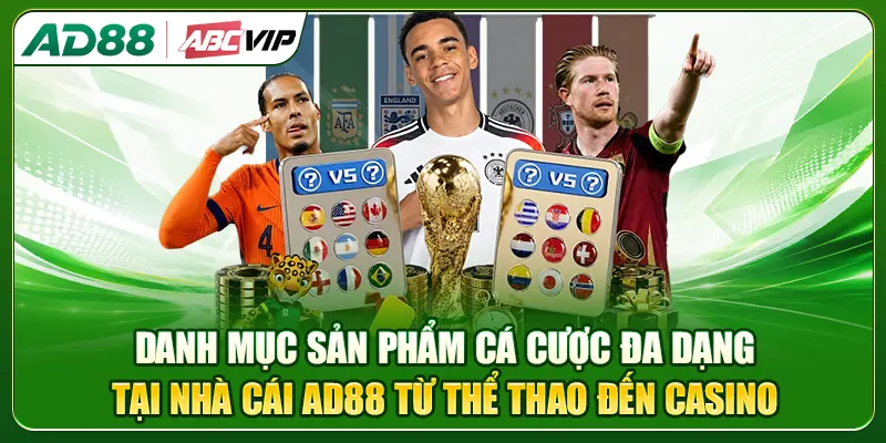 Danh mục sản phẩm cá cược đa dạng tại nhà cái AD88 từ thể thao đến casino