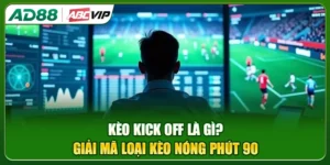 Kèo Kick Off Là Gì? Giải Mã Loại Kèo Nóng Phút 90