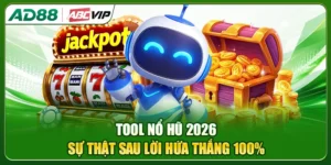 Tool Nổ Hũ 2026: Sự Thật Sau Lời Hứa Thắng 100%