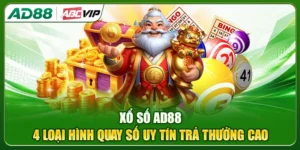 Xổ Số AD88: 4 Loại Hình Quay Số Uy Tín Trả Thưởng Cao